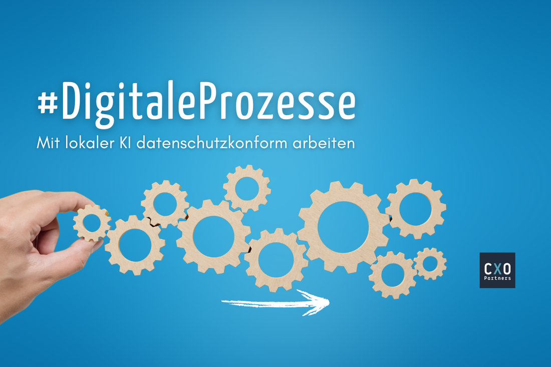 CXO Partners GmbH Wien zeigt wie digitale Prozesse mit lokaler künstlicher Intelligenz sauber und datenschutzkonform laufen