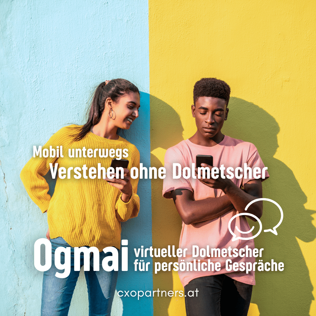 Ogmai Easy - Dein sicherer KI - Dolmetscher für unterwegs - CXO Partners GmbH dein Digitalisierungspartner für automatisierte Geschäftsprozesse von KMUs