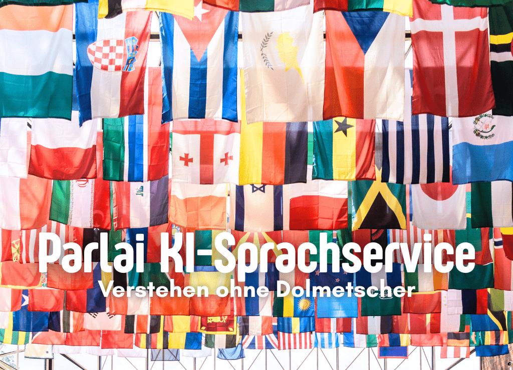 Parlai KI - Sprachservice: Verstehen ohne Dolmetscher - CXO Partners GmbH