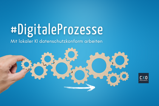 CXO Partners GmbH Wien zeigt wie digitale Prozesse mit lokaler künstlicher Intelligenz sauber und datenschutzkonform laufen