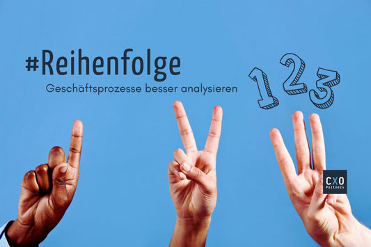 Geschäftsprozesse besser analysieren - CXO Partners GmbH