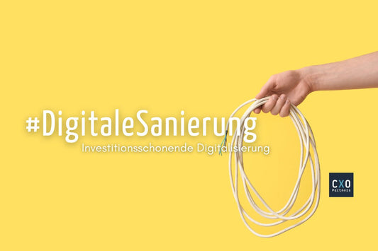 Digitalisiere investitionsschonend: integriere bestehende und neue Systeme - CXO Partners GmbH