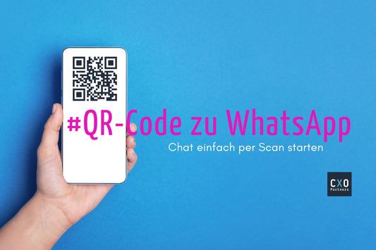 Per QR-Code Scan einen WhatsApp Chat starten - CXO Partners GmbH
