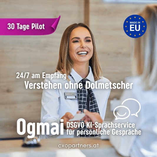 Ogmai 30 - Tage Pilotversion: DSGVO KI - Sprachservice für Verstehen ohne Dolmetscher - CXO Partners GmbH dein Digitalisierungspartner für automatisierte Geschäftsprozesse von KMUs