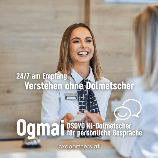 Ogmai DSGVO - konformer KI - Dolmetscher – Jahreslizenz für professionelle Kundenkommunikation - CXO Partners GmbH dein Digitalisierungspartner für automatisierte Geschäftsprozesse von KMUs